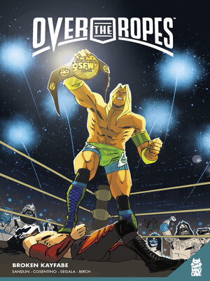 cover image of Over the Ropes: Broken Kayfabe